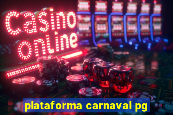 plataforma carnaval pg